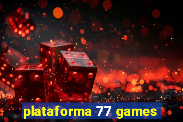 plataforma 77 games